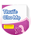 Thuốc cho mẹ